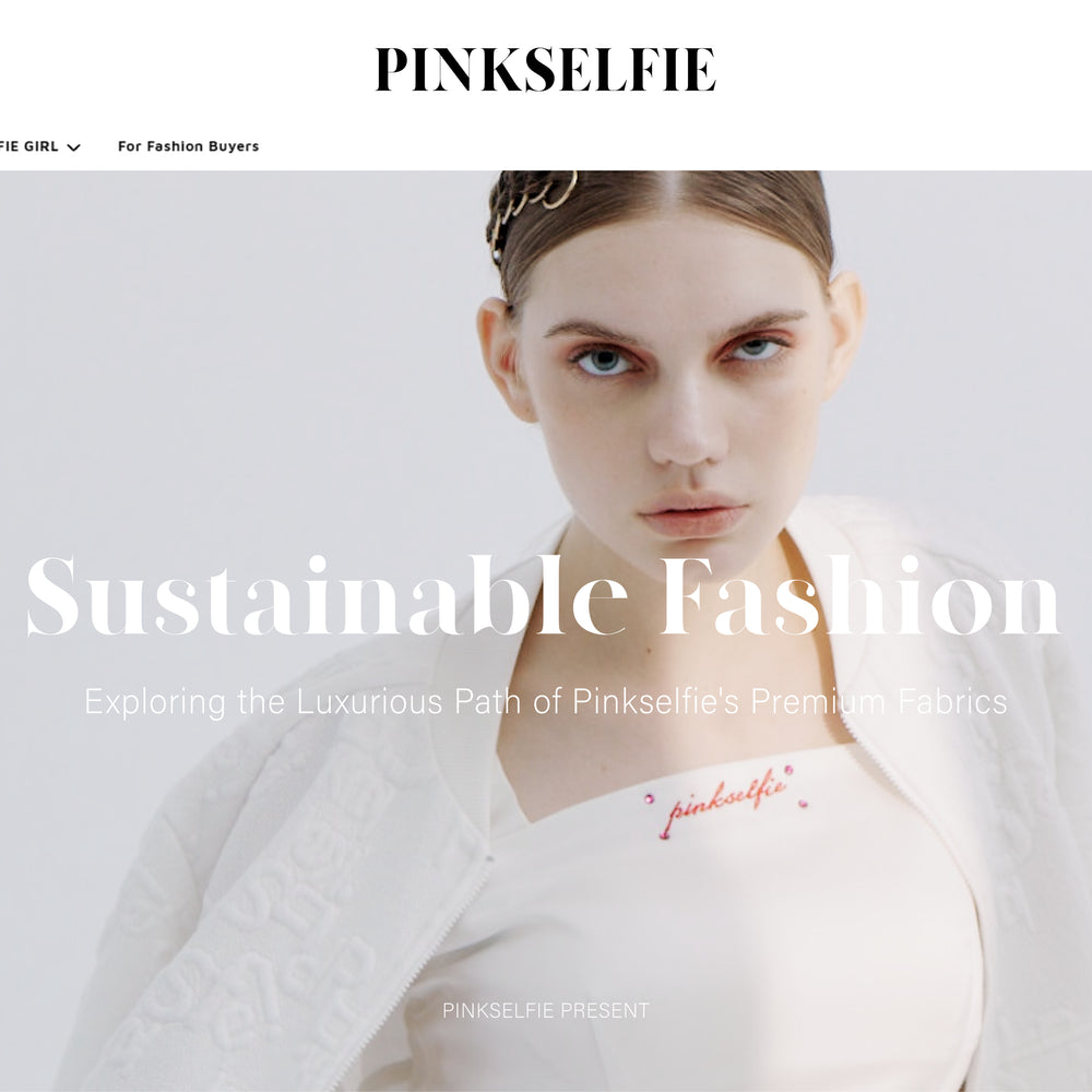 Sustainable Fashion — Exploring the Luxurious Path of Pinkselfie's Premium Fabrics